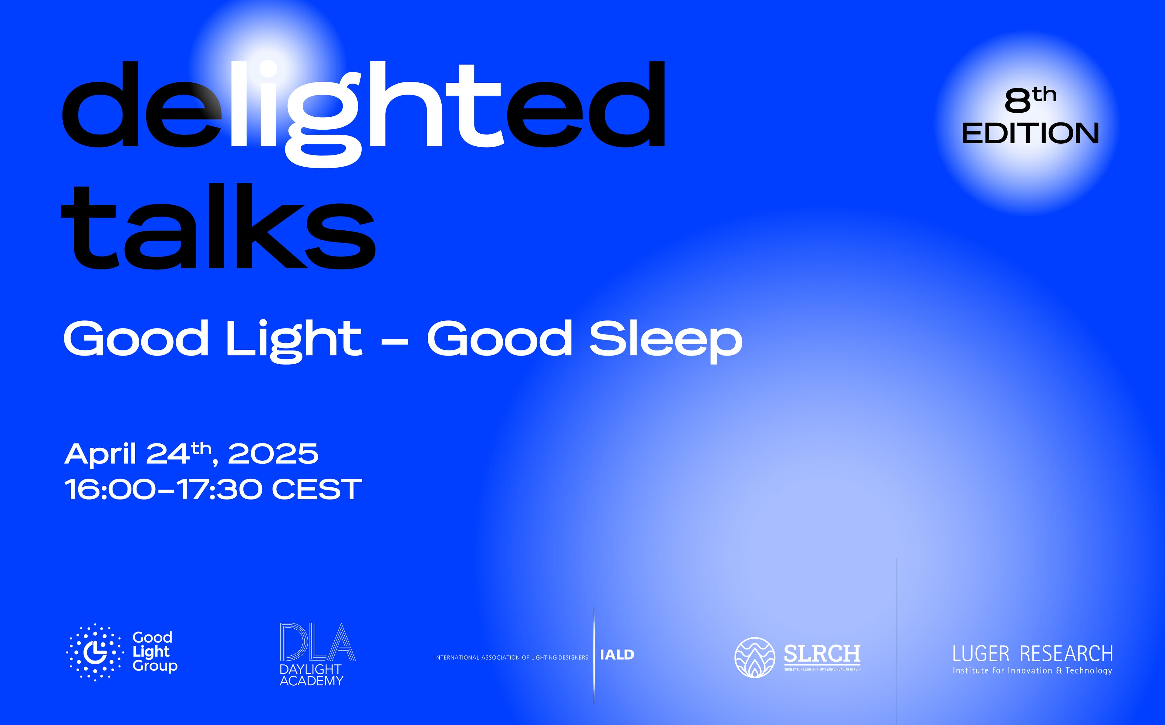deLIGHTed Talks: Good Light – Good Sleep | April 24th, 2025 (4PM CEST)