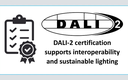DALI-2 Certification Supports Interoperability and Sustainable Lighting